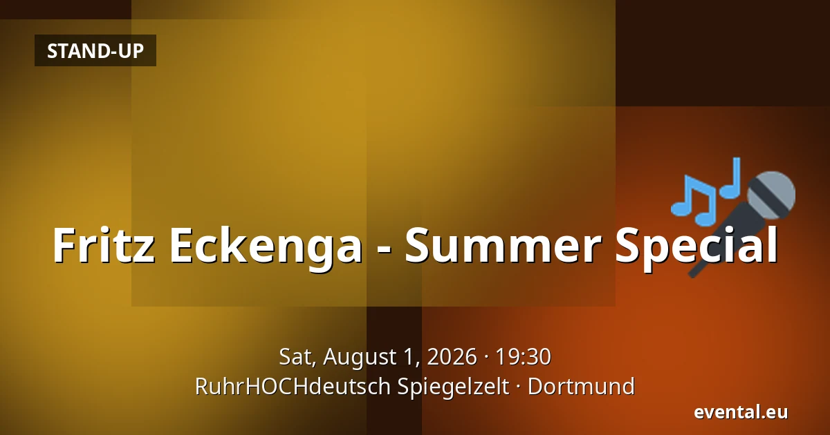 Fritz Eckenga - Summer Special — RuhrHOCHdeutsch Spiegelzelt, Dortmund
