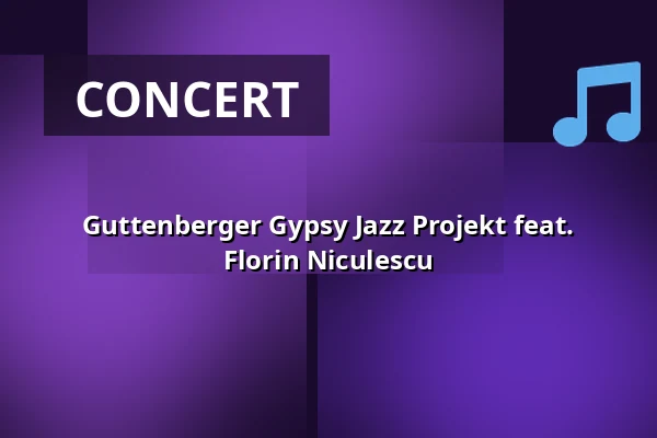 Guttenberger Gypsy Jazz Projekt feat. Florin Niculescu — Kulturhaus abraxas, Augsburg