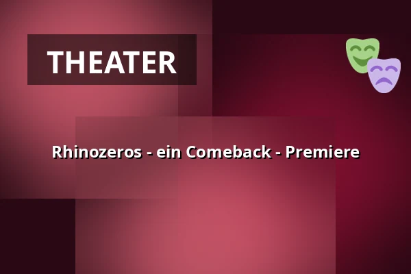 Rhinozeros - ein Comeback - Premiere — Schaubude Berlin, Berlin