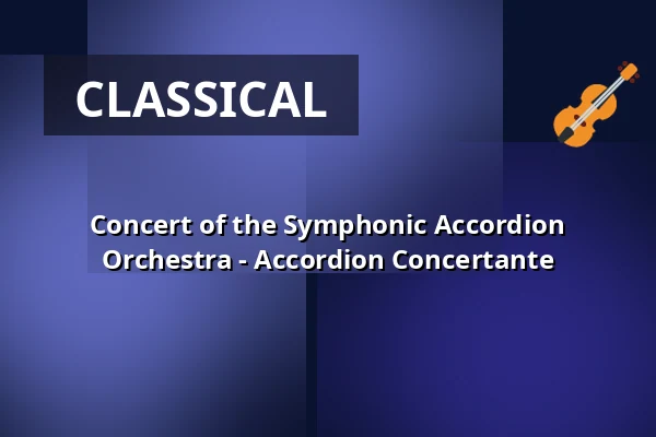 Concert of the Symphonic Accordion Orchestra - Accordion Concertante — Veranstaltungsforum Fürstenfeld, Fürstenfeldbruck