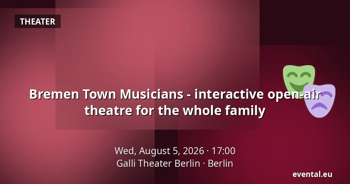 Bremen Town Musicians - interactive open-air theatre for the whole family — Galli Theater Berlin, Berlin