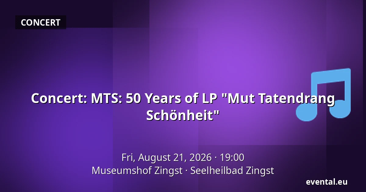 Concert: MTS: 50 Years of LP "Mut Tatendrang Schönheit" — Museumshof Zingst, Seelheilbad Zingst