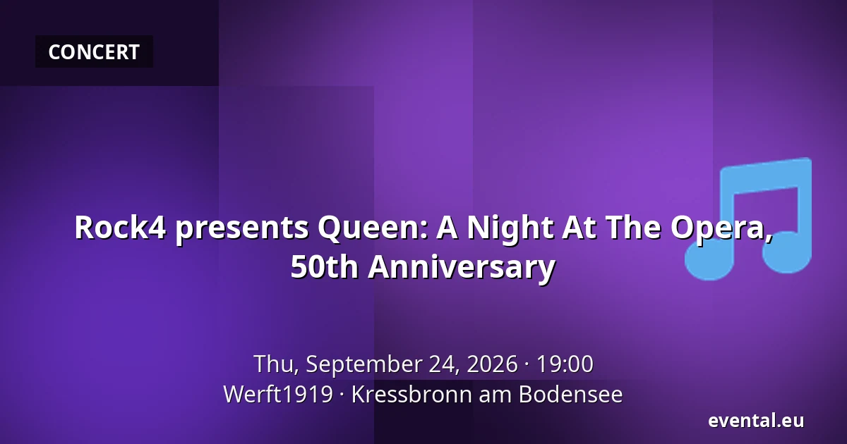 Rock4 presents Queen: A Night At The Opera, 50th Anniversary — Werft1919, Kressbronn am Bodensee