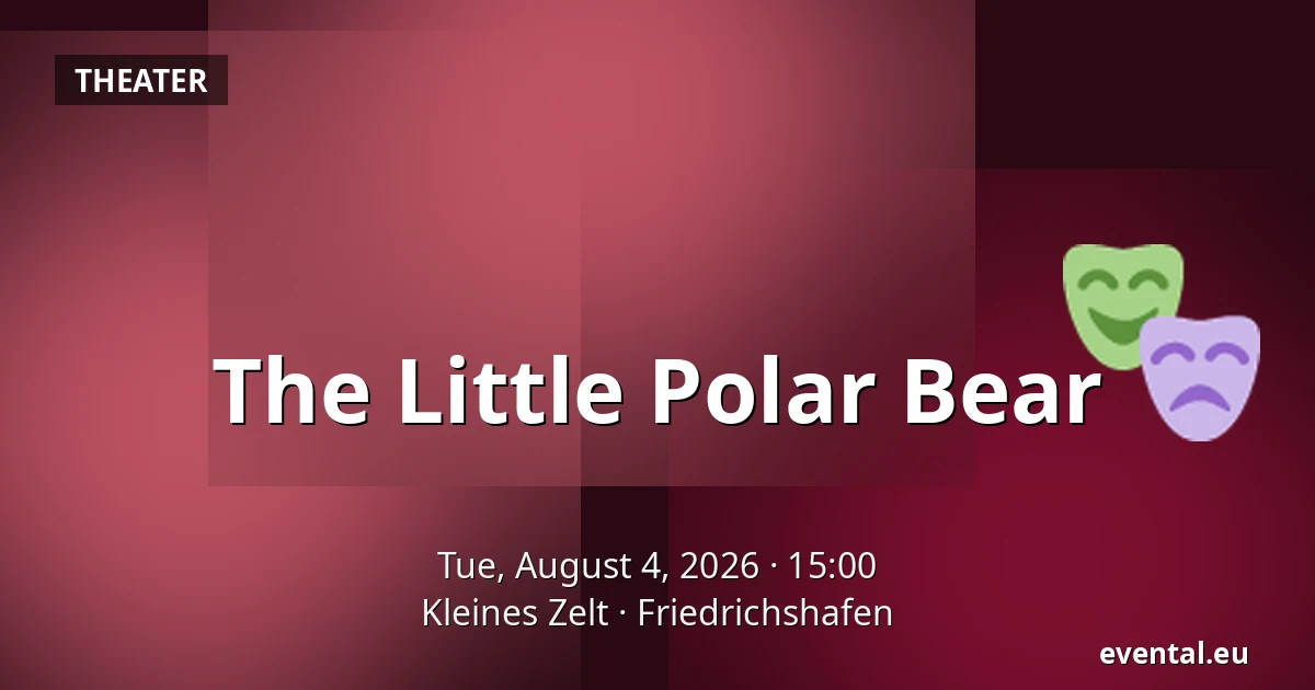 The Little Polar Bear — Kleines Zelt, Friedrichshafen
