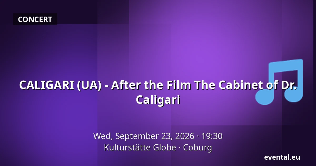 CALIGARI (UA) - After the Film The Cabinet of Dr. Caligari — Kulturstätte Globe, Coburg