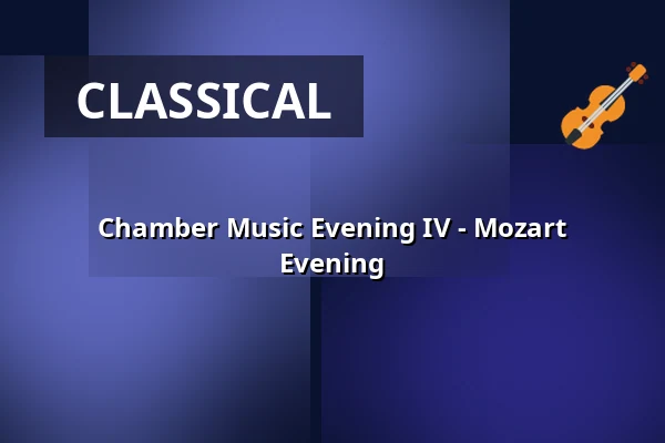 Chamber Music Evening IV - Mozart Evening — Marmorsaal - Schloss Weissenstein, Pommersfelden