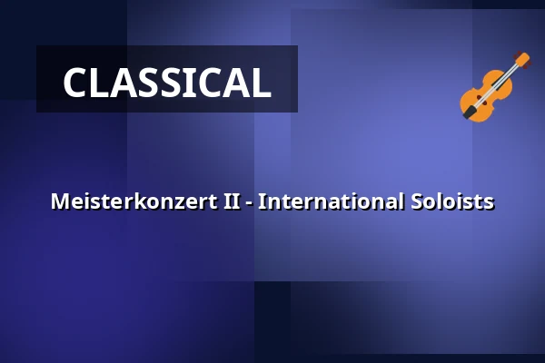 Meisterkonzert II - International Soloists — Marmorsaal - Schloss Weissenstein, Pommersfelden