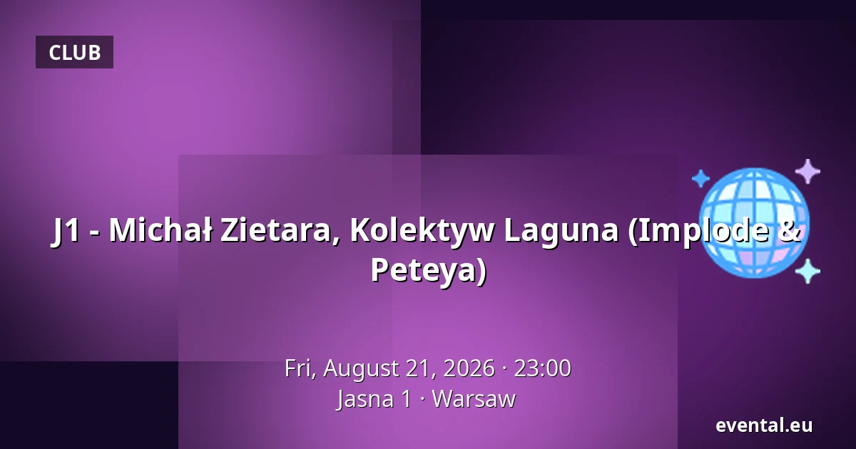 J1 - Michał Zietara, Kolektyw Laguna (Implode & Peteya) — Jasna 1, Warsaw