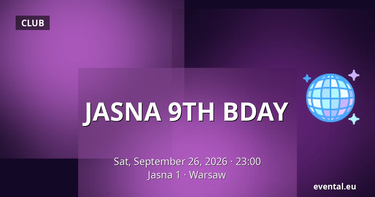 JASNA 9TH BDAY — Jasna 1, Warsaw