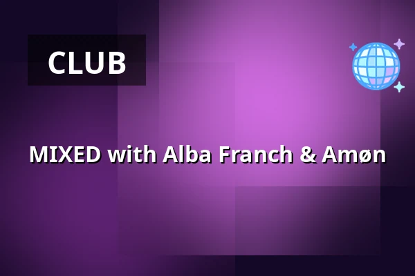 MIXED with Alba Franch & Amøn — Grelle Forelle, Vienna