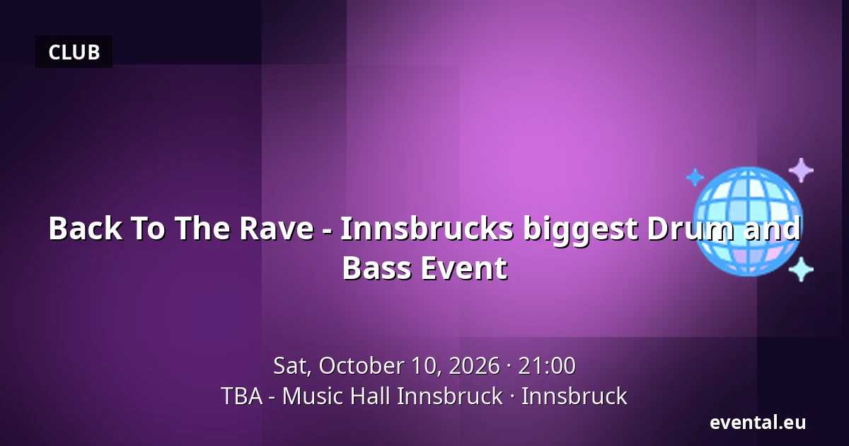 Back To The Rave - Innsbrucks biggest Drum and Bass Event — TBA - Music Hall Innsbruck, Innsbruck