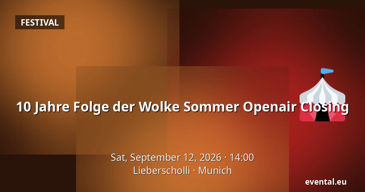 10 Jahre Folge der Wolke Sommer Openair Closing — Lieberscholli, Munich
