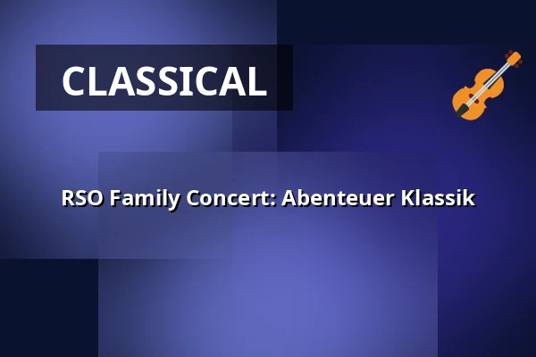 RSO Family Concert: Abenteuer Klassik — ORF RadioKulturhaus, Vienna