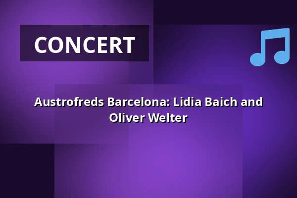 Austrofreds Barcelona: Lidia Baich and Oliver Welter — ORF RadioKulturhaus, Vienna