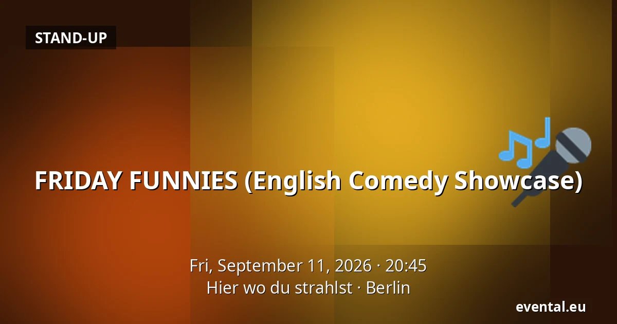 FRIDAY FUNNIES (English Comedy Showcase) — Hier wo du strahlst, Berlin