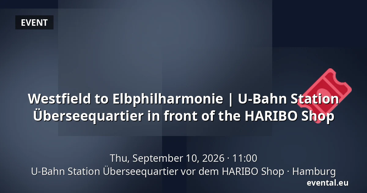 Westfield to Elbphilharmonie | U-Bahn Station Überseequartier in front of the HARIBO Shop — U-Bahn Station Überseequartier vor dem HARIBO Shop, Hamburg