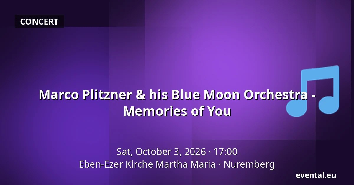 Marco Plitzner & his Blue Moon Orchestra - Memories of You — Eben-Ezer Kirche Martha Maria, Nuremberg