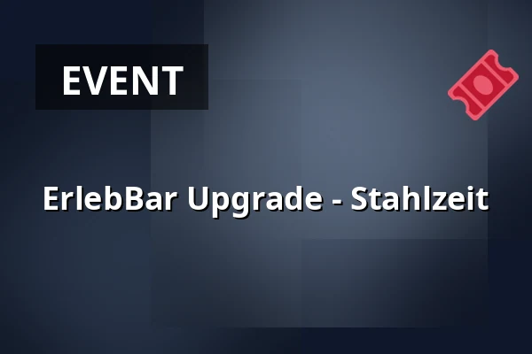 ErlebBar Upgrade - Stahlzeit — EmslandArena, Lingen (Ems)
