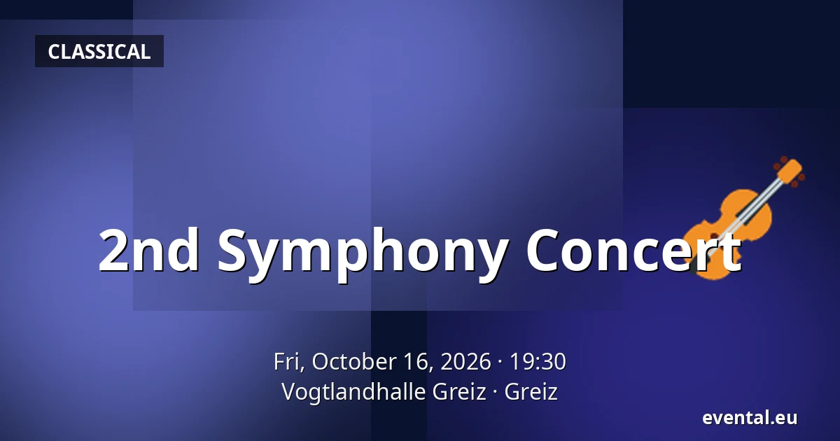 2nd Symphony Concert — Vogtlandhalle Greiz, Greiz