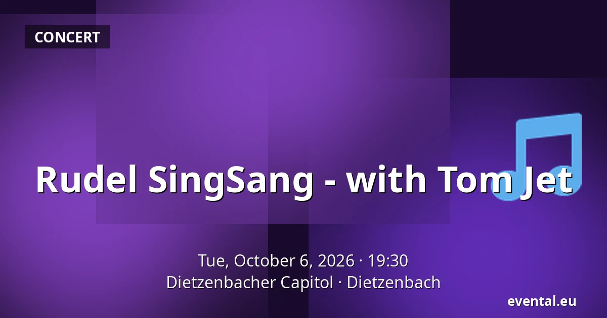 Rudel SingSang - with Tom Jet — Dietzenbacher Capitol, Dietzenbach