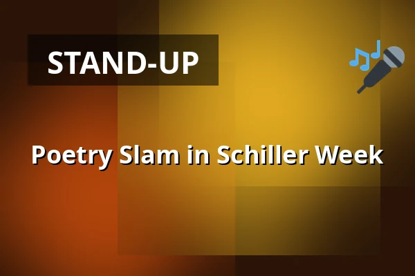 Poetry Slam in Schiller Week — Stadthalle Marbach am Neckar, Marbach am Neckar