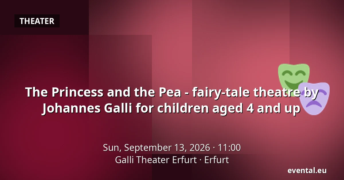The Princess and the Pea - fairy-tale theatre by Johannes Galli for children aged 4 and up — Galli Theater Erfurt, Erfurt