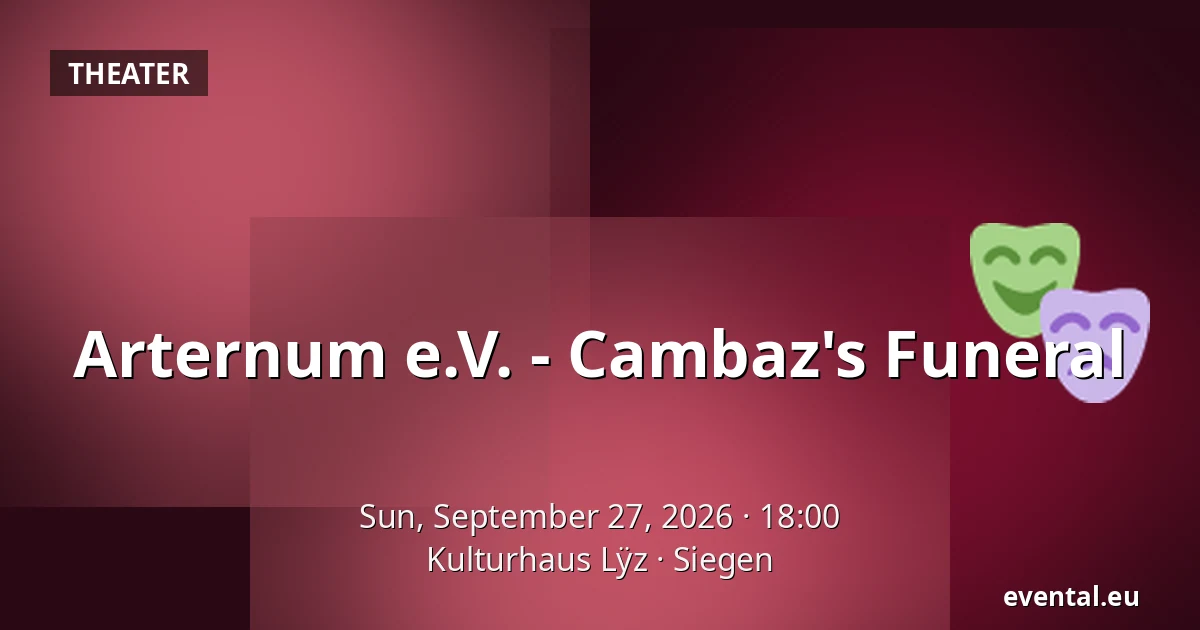 Arternum e.V. - Cambaz's Funeral — Kulturhaus Lÿz, Siegen