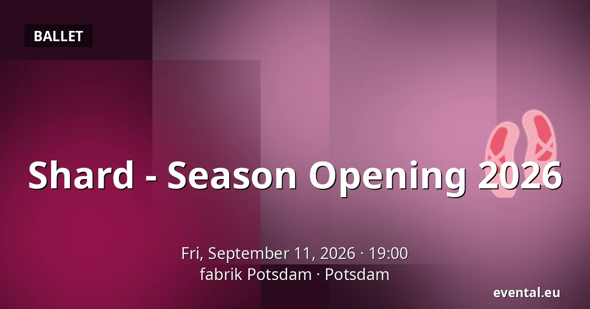 Shard - Season Opening 2026 — fabrik Potsdam, Potsdam