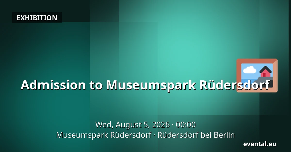 Admission to Museumspark Rüdersdorf — Museumspark Rüdersdorf, Rüdersdorf bei Berlin