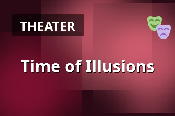 Time of Illusions — Ben Blu´s Illusionstheater, Berlin