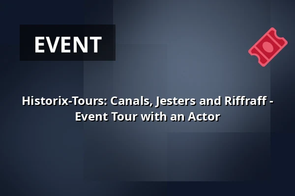 Historix-Tours: Canals, Jesters and Riffraff - Event Tour with an Actor — Schwabentor, Freiburg im Breisgau