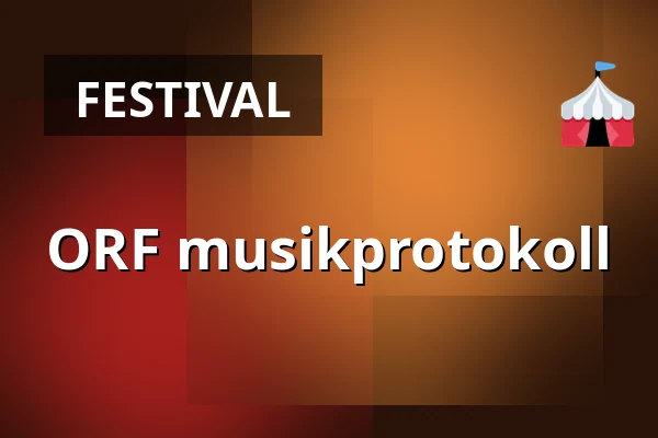 ORF musikprotokoll — Helmut List Halle, Graz