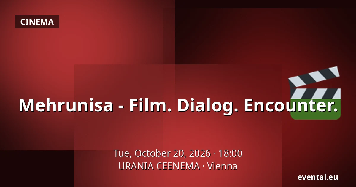 Mehrunisa - Film. Dialog. Encounter. — URANIA CEENEMA, Vienna