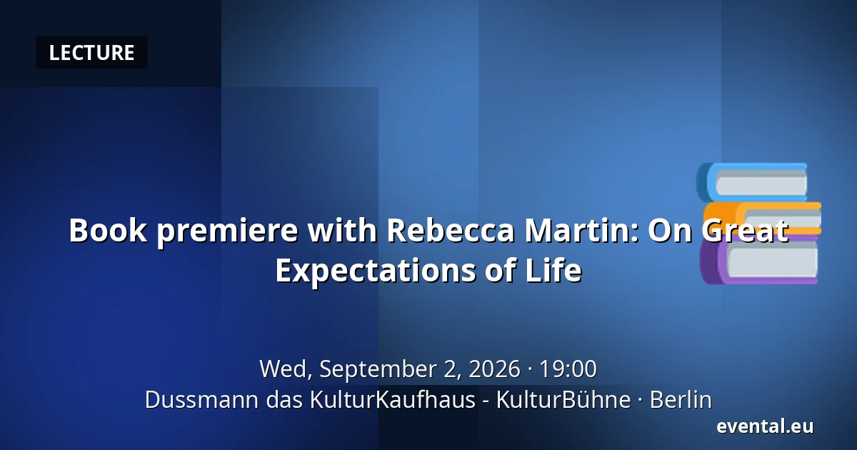 Book premiere with Rebecca Martin: On Great Expectations of Life — Dussmann das KulturKaufhaus - KulturBühne, Berlin