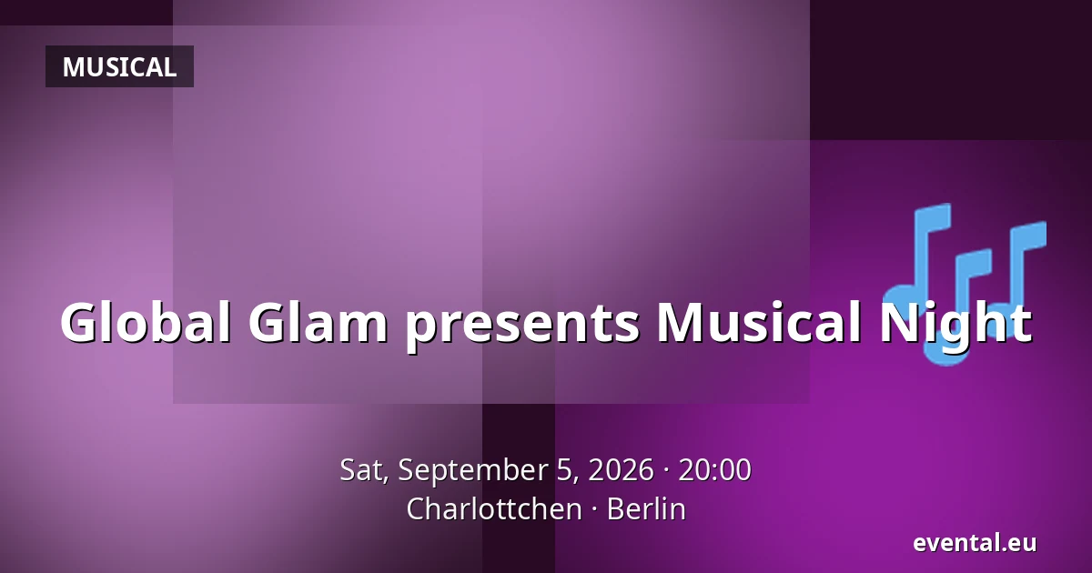 Global Glam presents Musical Night — Charlottchen, Berlin