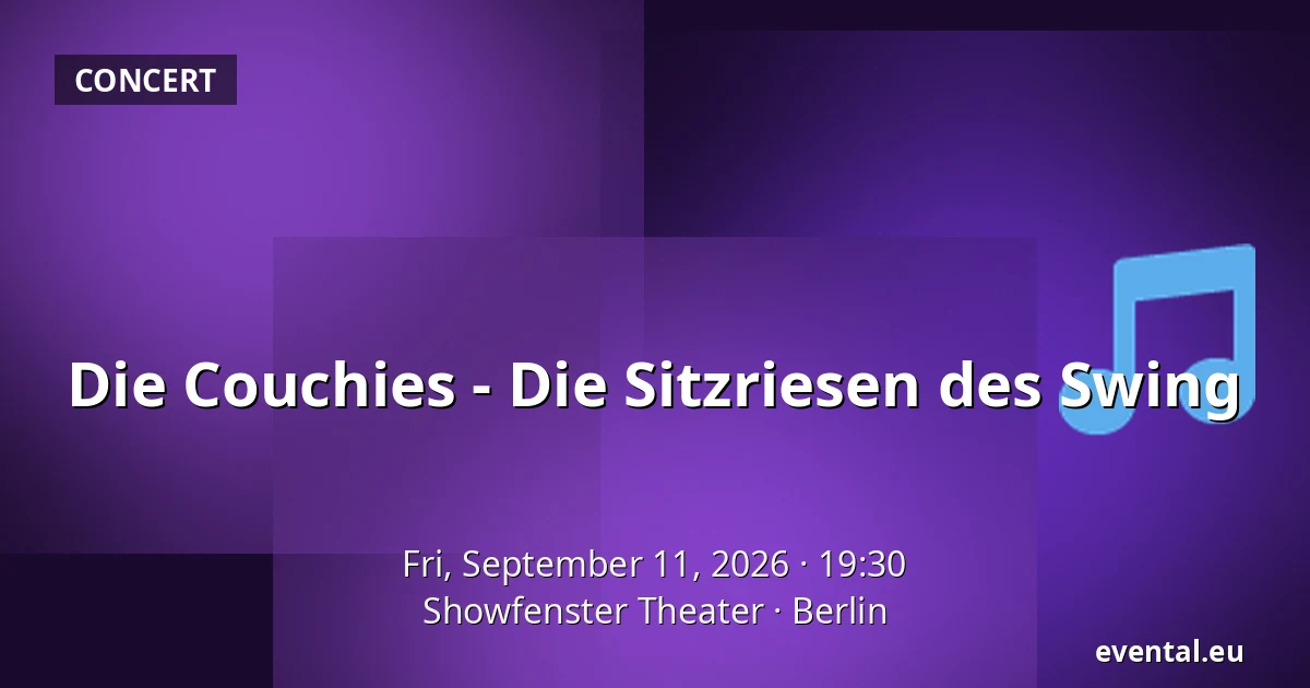 Die Couchies - Die Sitzriesen des Swing — Showfenster Theater, Berlin