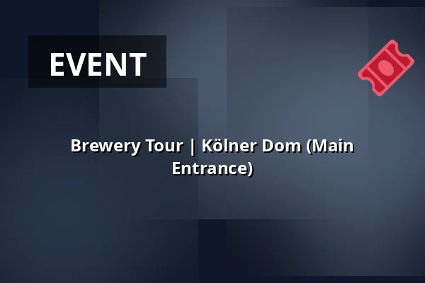 Brewery Tour | Kölner Dom (Main Entrance) — Kölner Dom (Haupteingang), Cologne