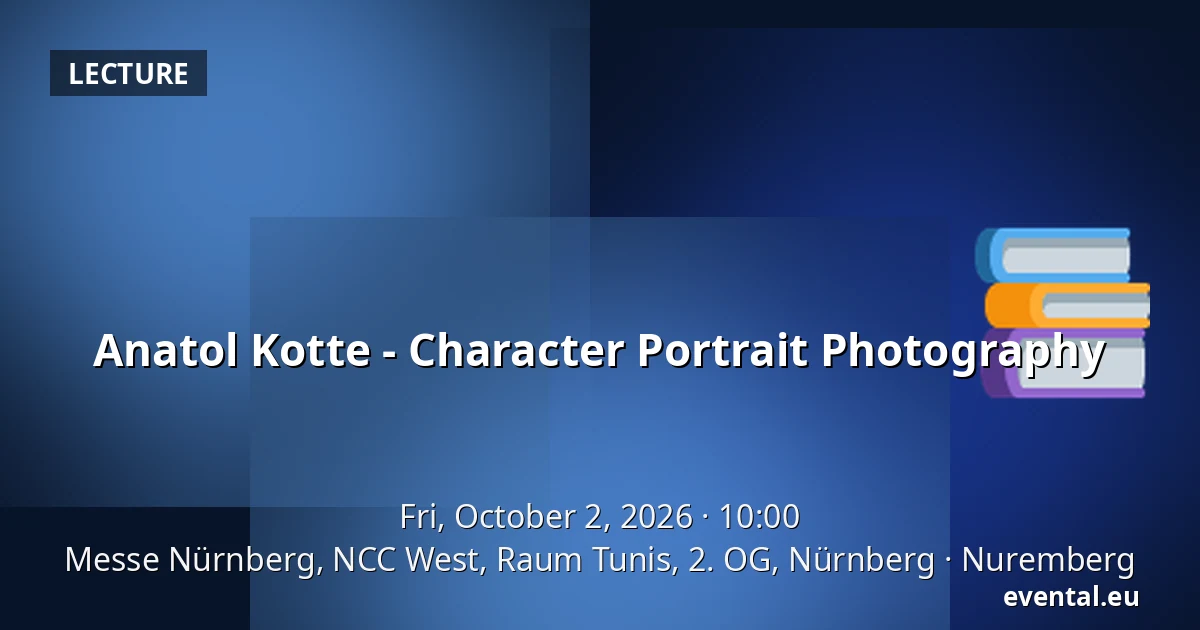 Anatol Kotte - Character Portrait Photography — Messe Nürnberg, NCC West, Raum Tunis, 2. OG, Nürnberg, Nuremberg