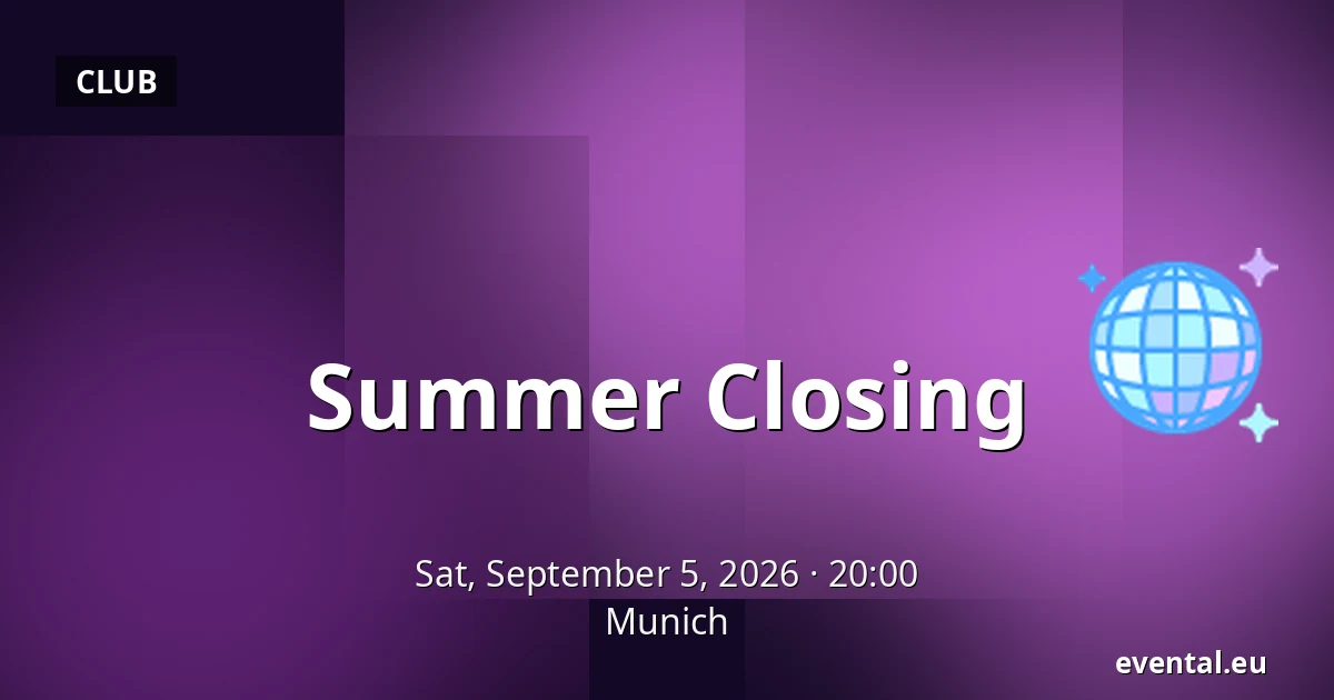 Summer Closing — Munich