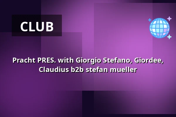 Pracht PRES. with Giorgio Stefano, Giordee, Claudius b2b stefan mueller — Pracht, Frankfurt