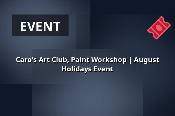 Caro's Art Club, Paint Workshop | August Holidays Event — Café Artisanal, Augsburg