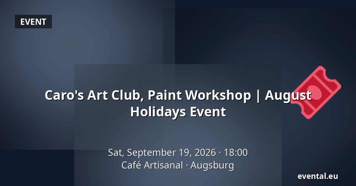 Caro's Art Club, Paint Workshop | August Holidays Event — Café Artisanal, Augsburg
