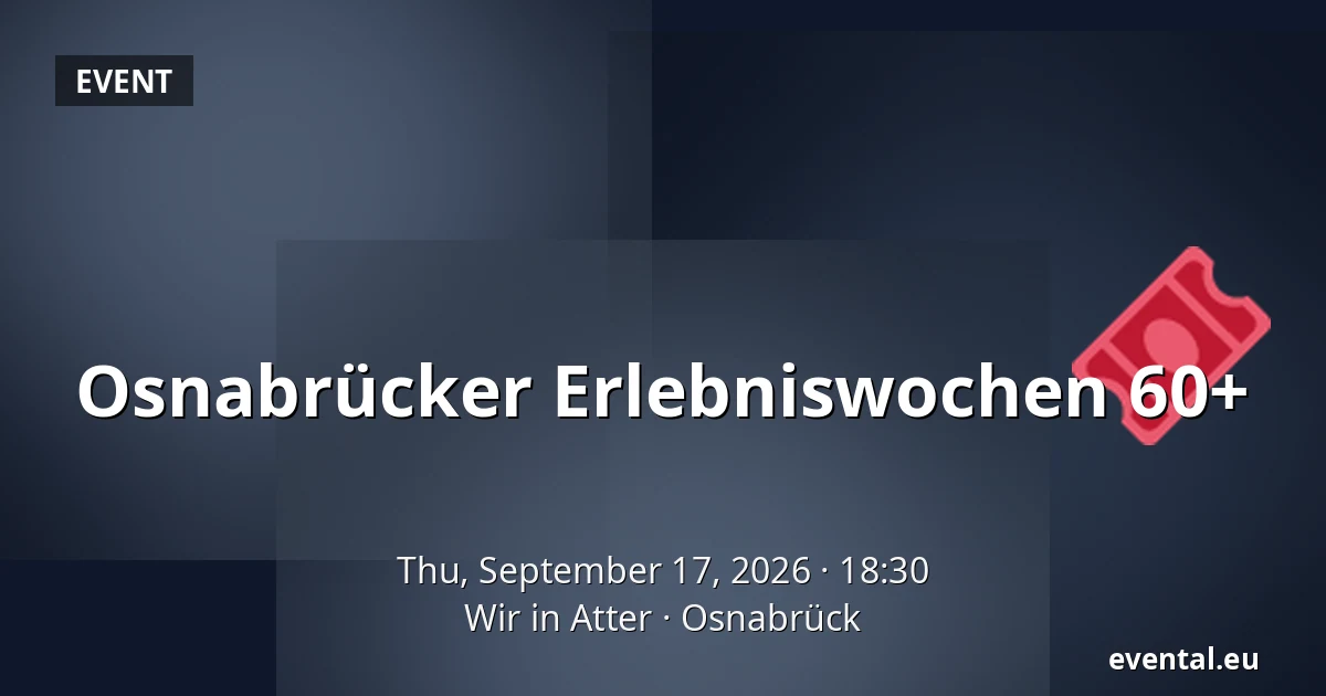Osnabrücker Erlebniswochen 60+ — Wir in Atter, Osnabrück