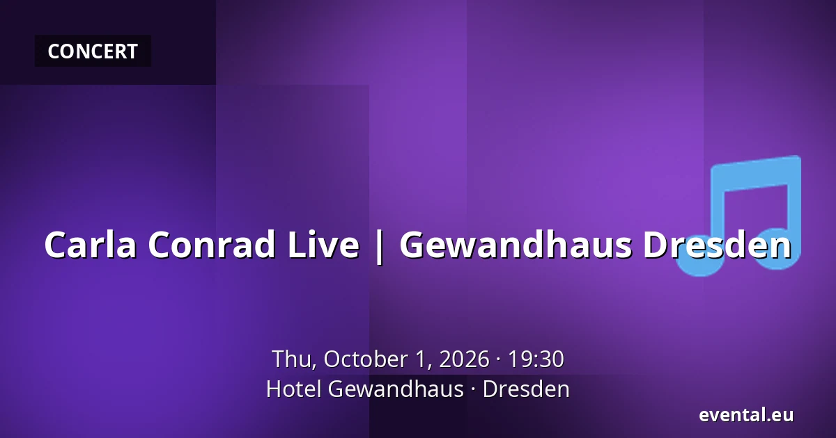 Carla Conrad Live | Gewandhaus Dresden — Hotel Gewandhaus, Dresden