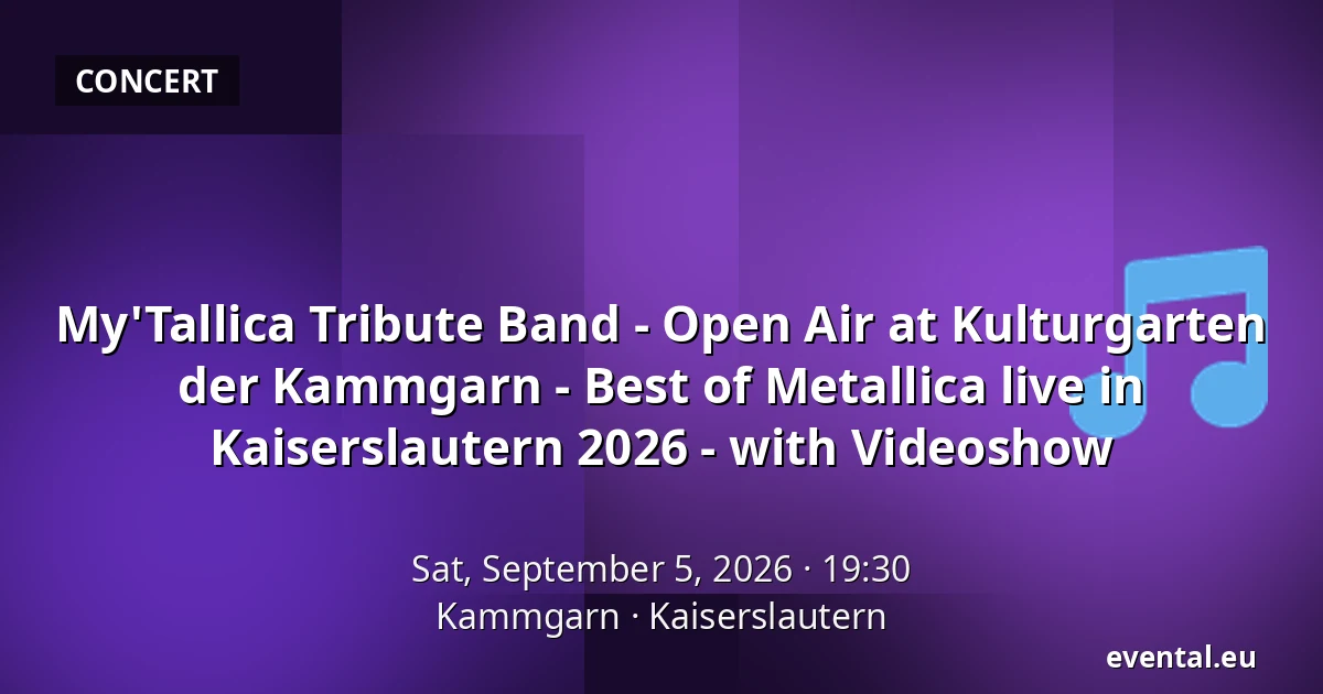 My'Tallica Tribute Band - Open Air at Kulturgarten der Kammgarn - Best of Metallica live in Kaiserslautern 2026 - with Videoshow — Kammgarn, Kaiserslautern