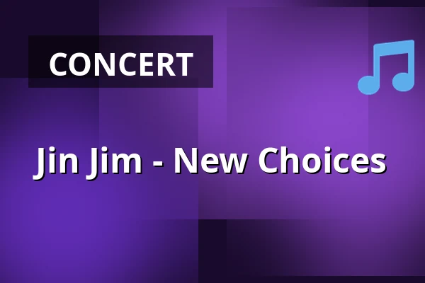 Jin Jim - New Choices — Stadthalle Ahlen, Ahlen