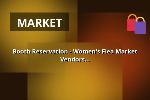 Booth Reservation - Women's Flea Market at Wandelhalle - Booth Reservation for Vendors — Wandelhalle Bad Zwischenahn, Bad Zwischenahn
