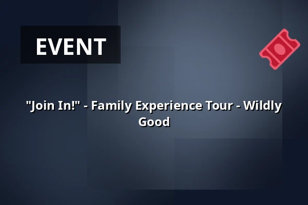 "Join In!" - Family Experience Tour - Wildly Good — Gästeamt, Wangen im Allgäu