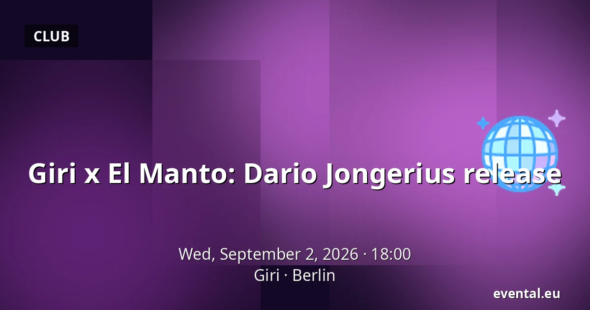 Giri x El Manto: Dario Jongerius release — Giri, Berlin