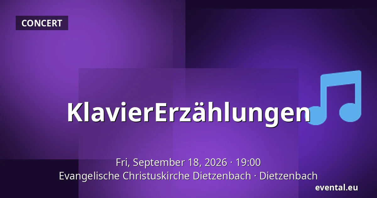 KlavierErzählungen — Evangelische Christuskirche Dietzenbach, Dietzenbach